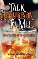 Talk Bourbon to Me 2