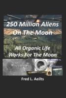 250 Million Aliens On The Moon