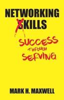 Networking Kills: Success Through Serving