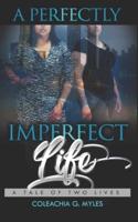 A Perfectly Imperfect Life