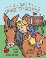 If I Take My Horse to School