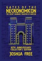 Gates of the Necronomicon: The Secret Anunnaki Tradition of Babylon