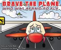 BRAVE the Plane Who Was Afraid to Fly