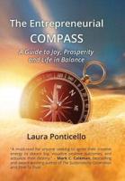 The Entrepreneurial Compass: A Guide to Joy, Prosperity and a Life in Balance