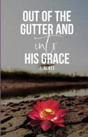 Out of the Gutter and Into His Grace