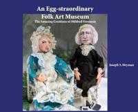 An Egg-Straordinary Folk-Art Museum