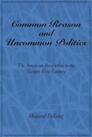 Common Reason and Uncommon Politics