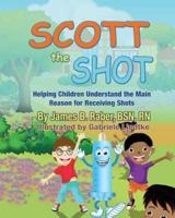 Scott the Shot: Helping Children Understand the Main Reason for Receiving Shots