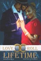 Love Roll Lifetime