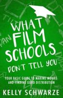 What Film Schools Don't Tell You