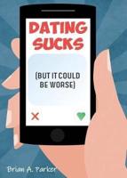 Dating Sucks