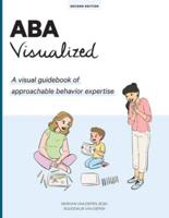 ABA Visualized : A visual guidebook for parents and teachers