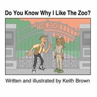 Do You Know Why I Like The Zoo?