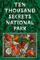 Ten Thousand Secrets National Park
