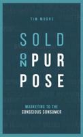 Sold On Purpose: Marketing to the Conscious Consumer