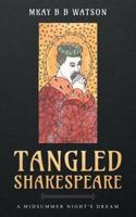 Tangled Shakespeare