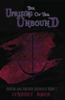 The Uprising of the Unbound