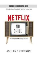 Netflix, No Chill: Waiting Until Marriage for Sex