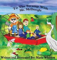 To The Swamp With Mr. McDoogle