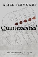 Quintessential: The Essential Master Guide to Achieving Your Fullest Self