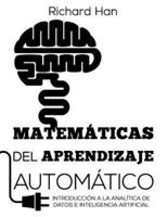 Matemáticas del Aprendizaje Automático: Introducción a la analítica de datos e inteligencia artificial