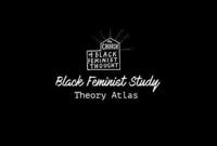 The Black Feminist Study Theory Atlas