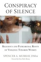 Conspiracy of Silence: Religious and Patriarchal Roots of Violence Towards Women