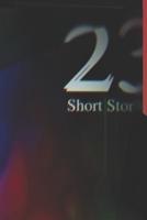 Twenty-Three Short Stories