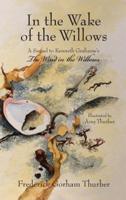 In the Wake of the Willows (1St Edition)