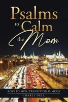 Psalms to Calm the Mom