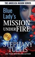 Blue Lady's Mission Under Fire