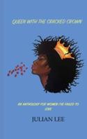 Queen with the Cracked Crown: An Anthology for Women I've Failed to Love