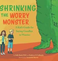 Shrinking the Worry Monster