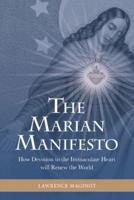The Marian Manifesto: How Devotion to the Immaculate Heart will Renew the World
