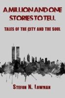A Million And One Stories To Tell: Tales Of The City & The Soul