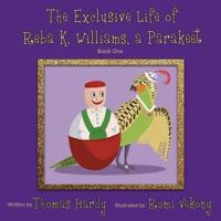 The Exclusive Life of Reba K. Williams, a Parakeet: Book One