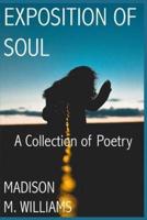 Exposition of Soul: A Collection of Poetry