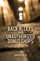 Back Alleys and Unauthorized Donut Shops