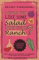 Would You Like Some Salad With Your Ranch?