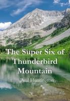 The Super Six of Thunderbird Mountain