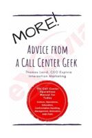 MORE Advice from a Call Center Geek!