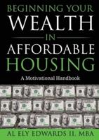 Beginning Your Wealth in Affordable Housing