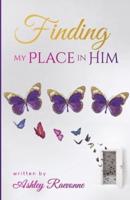 Finding My Place in Him