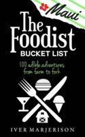 The Maui Foodist Bucket List (2022 Edition): Maui's 100+ Must-Try Restaurants, Breweries, Farm-Tours, Wineries, and More!