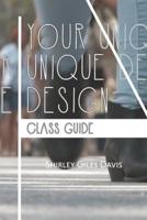 Your Unique Design Class Guide