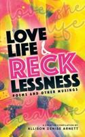 Love, Life, & Recklessness