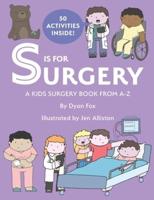 S Is for Surgery