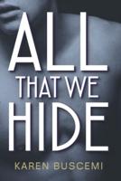 All That We Hide