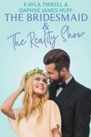 The Bridesmaid & The Reality Show