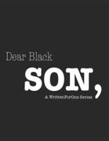 Dear Black Son